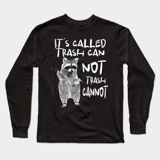 Raccoon funny motivational Shirt, it’s called trash can not trash cannot y2k Long Sleeve T-Shirt